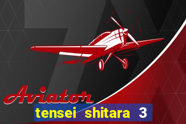 tensei shitara 3 temporada dublado